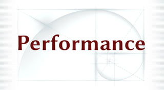 Performance
 