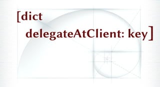 [dict
delegateAtClient: key]
 