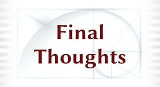 Final
Thoughts
 