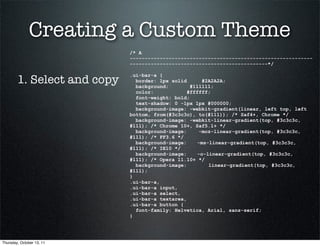 Creating a Custom Theme
                             /* A
                             -----------------------------------...