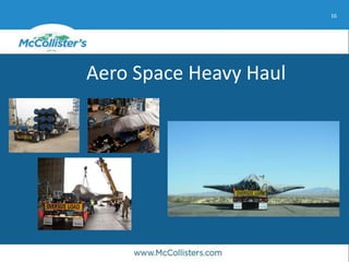 16
Aero Space Heavy Haul
 