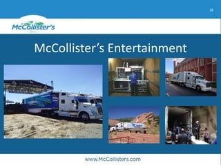 18
McCollister’s Entertainment
 