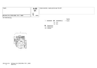 RS1100012554.png
3669988M91 11 3669988M94(1)3
12:0T-A
30:0T-B
Engine
Replacement3
ReplacementT-A
OverhaulT-B
GM Series Tier 2 (2003-2008) - RS11 - GM50 -
3684707m2
McCormick_Ne
w
 