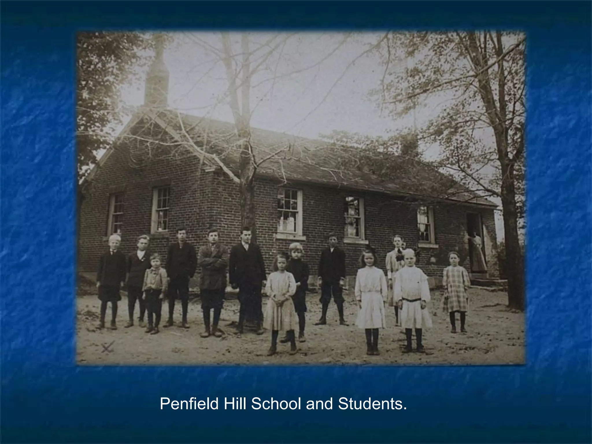 Penfield Hill School and Students.
 