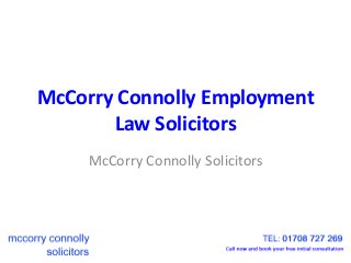 McCorry Connolly Employment
Law Solicitors
McCorry Connolly Solicitors
 