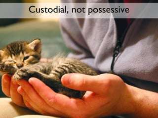 Custodial, not possessive 