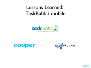 Lessons Learned:  TaskRabbit mobile 