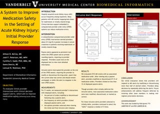 A System to Improve  Medication Safety  in the Setting of  Acute Kidney Injury: Initial Provider Response INTRODUCTION Hospital-acquired acute kidney injury (AKI) occurs frequently among inpatients. Many patients with AKI receive inappropriate doses for nephrotoxic or renally cleared drugs. Clinical decision support embedded in computerized provider order entry (CPOE) systems can reduce medication errors. INTERVENTION A comprehensive computerized provider order entry (CPOE) intervention alerted providers about 0.5 mg/dl or greater increases in serum creatinine in patients receiving nephrotoxic or renally cleared drugs. Passive alerts appeared as persistent text within the CPOE system and on printed rounding reports, requiring no provider response.  Providers could click on the displayed text to view more detailed information. RESULTS We evaluated 2733 AKI events with an associated medication order. After viewing only a passive alert, providers modified or discontinued 27.1% of medication orders. Providers clicked on less than 1% of displayed passive alerts. Though providers often initially deferred the intrusive alerts, most associated medication orders were later modified, discontinued, or marked as correct.  For those intrusive alerts providers selected to initially defer, providers continued to select the “defer” response a median of 5 times.  Allison B. McCoy, MS Josh F. Peterson, MD, MPH Cynthia S. Gadd, PhD, MBA, MS Ioana Danciu, BE Lemuel R. Waitman, PhD Department of Biomedical Informatics Vanderbilt University Medical Center OBJECTIVE:  To evaluate initial provider interactions with clinical decision support alerts, which aim to improve medication safety  following acute kidney injury. CONCLUSION Our initial evaluation shows that providers will respond to AKI alerts by modifying or discontinuing more than half of alerted orders. Providers delay decisions by repeatedly deferring the alerts. Future enhancements will address frequent deferrals by involving other team members in making mid-regimen prescription decisions. ACKNOWLEDGEMENT This work was funded by NLM grants T15 LM007450-07 and R03 LM009238-02. ,[object Object],[object Object],[object Object],[object Object],[object Object],[object Object],Intrusive Alert Responses Intervention Passive Alert Intrusive Alert 
