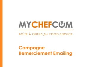 Campagne
Remerciement Emailing

                        *
 