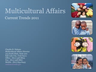 Multicultural Affairs Current Trends 2011 ,[object Object],[object Object],[object Object],[object Object],[object Object],[object Object],[object Object],[object Object]