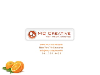 www.mc-creative.com New York Tri-State Areainfo@mc-creative.com 2 0 1 . 3 2 0 . 8 4 3 2 