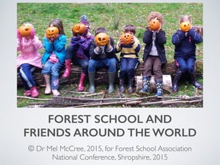 McCree Forest School and Friends Around the World FSA Oct 2015 | PPT