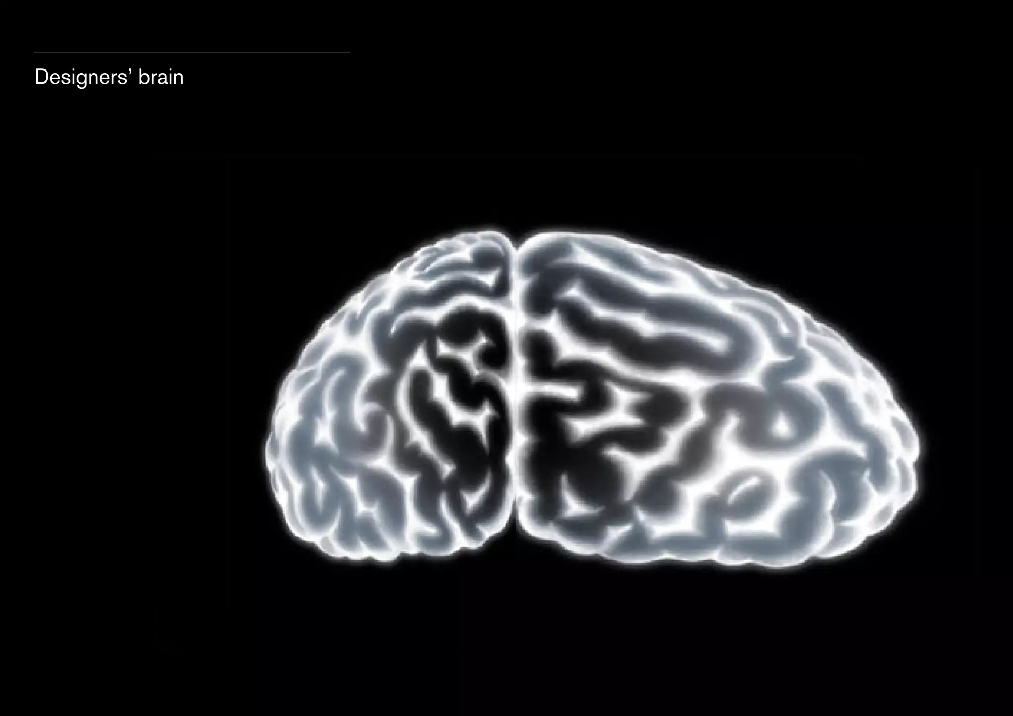 Designers’ brain

 
