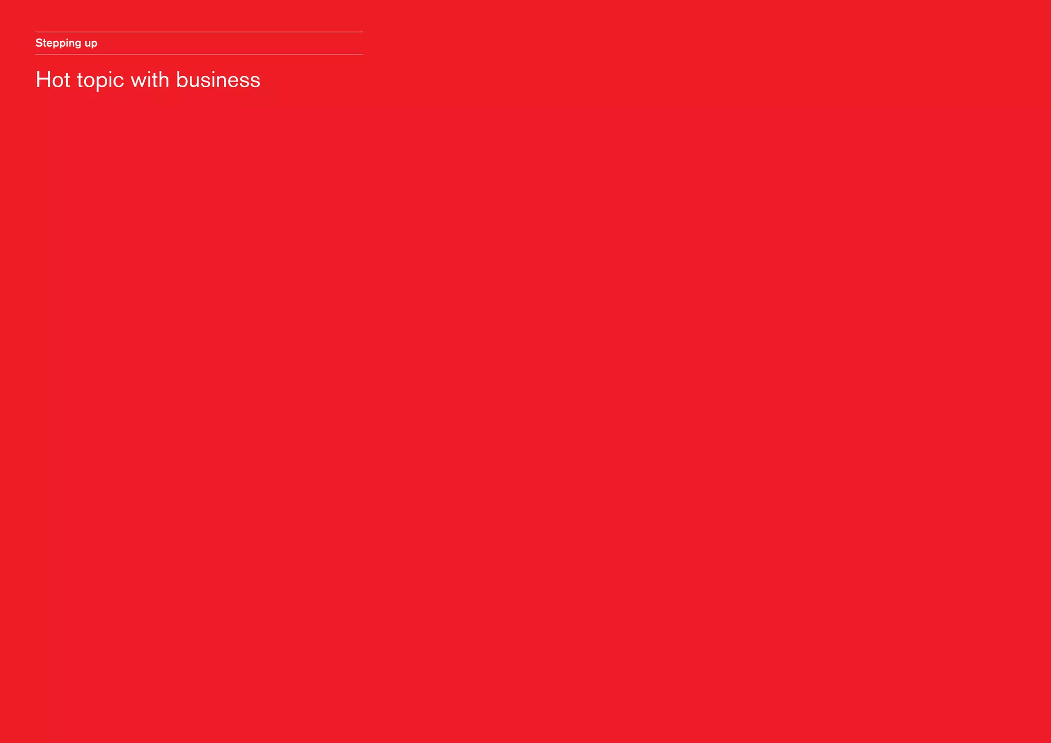 Stepping up

Hot topic with business

 