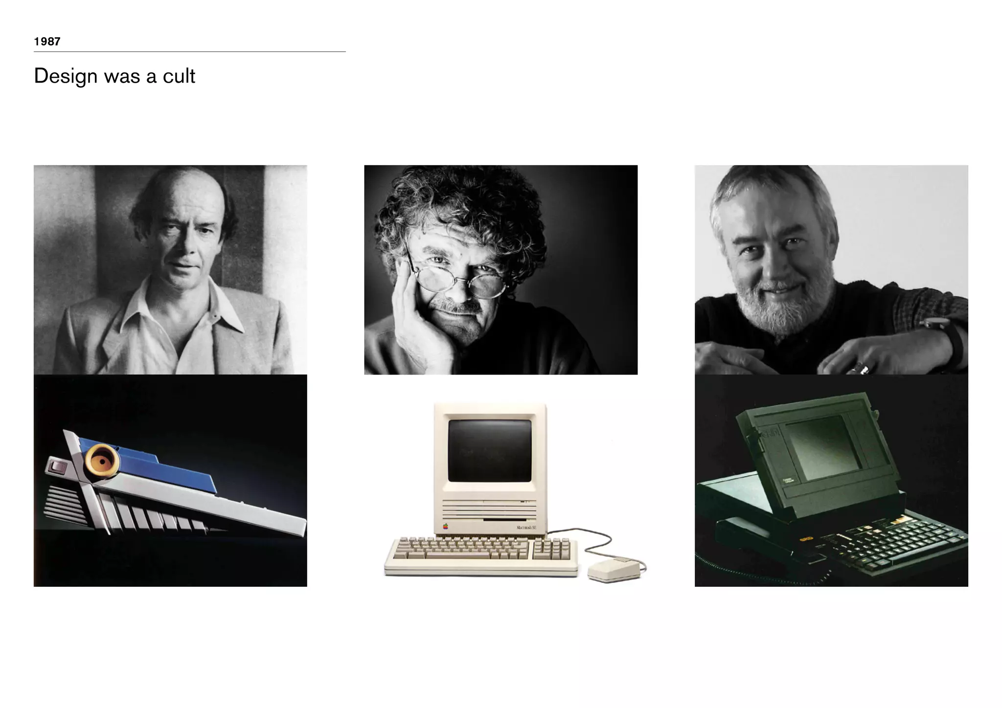 1987

Design was a cult

 