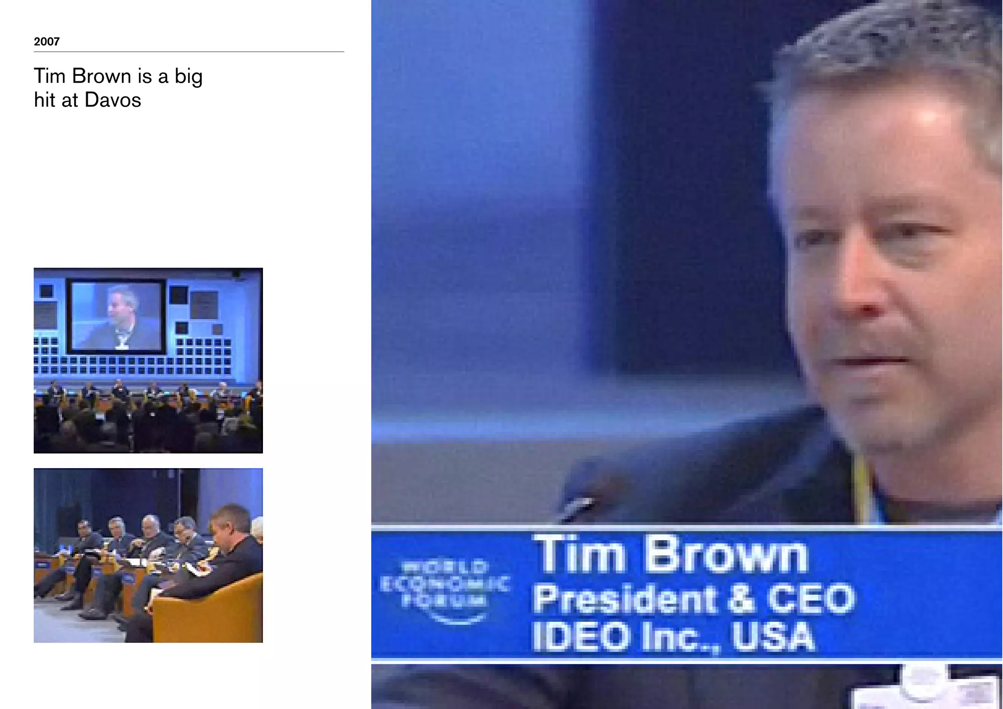 2007

Tim Brown is a big
hit at Davos

 