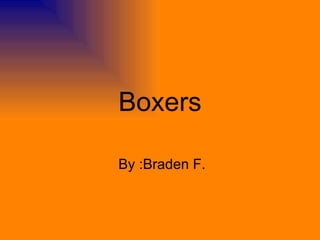 Boxers By :Braden F. 
