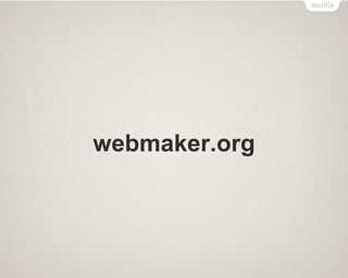 webmaker.org
 