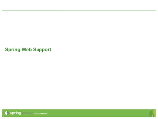 Spring Web Support




                     8
 