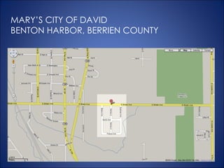 MARY’S CITY OF DAVID BENTON HARBOR, BERRIEN COUNTY 