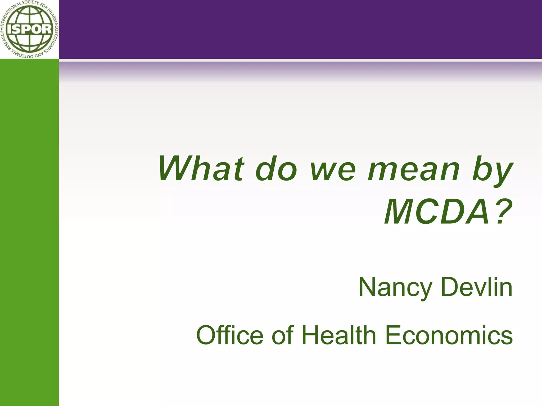 Nancy Devlin Office of Health Economics  