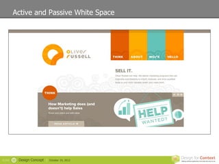 Active and Passive White Space




SLIDE   11   Design Concept |   October 19, 2012
 