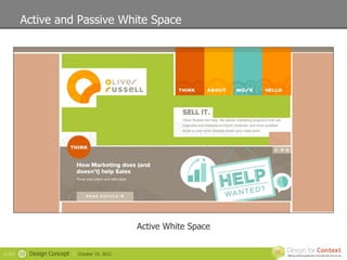 Active and Passive White Space




                                                   Active White Space


SLIDE   13   Design Concept |   October 19, 2012
 