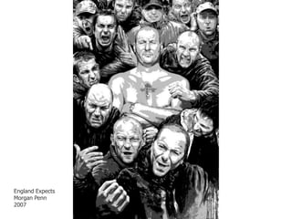 England Expects
Morgan Penn
2007
 