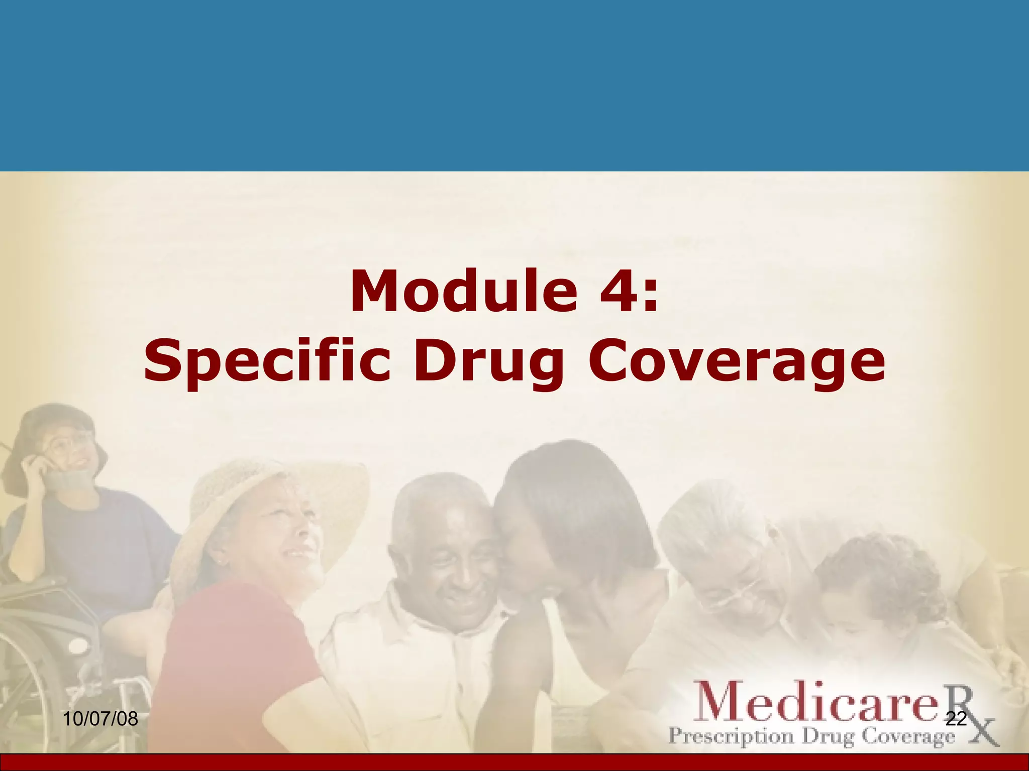 Module 4:  Specific Drug Coverage 