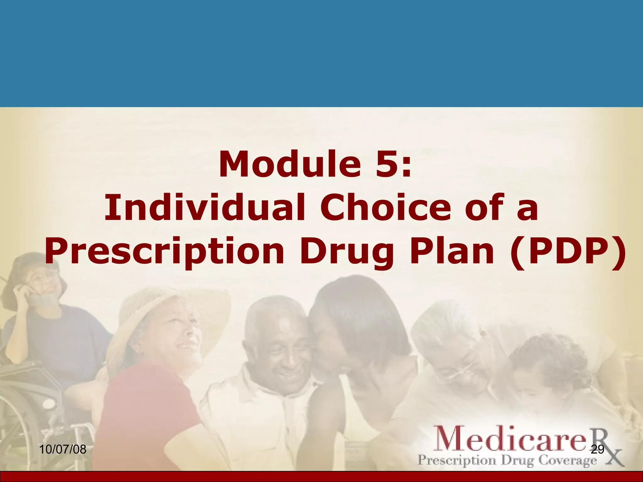 Module 5:  Individual Choice of a Prescription Drug Plan (PDP) 