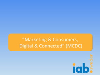 ” Marketing & Consumers,  Digital & Connected” (MCDC) 