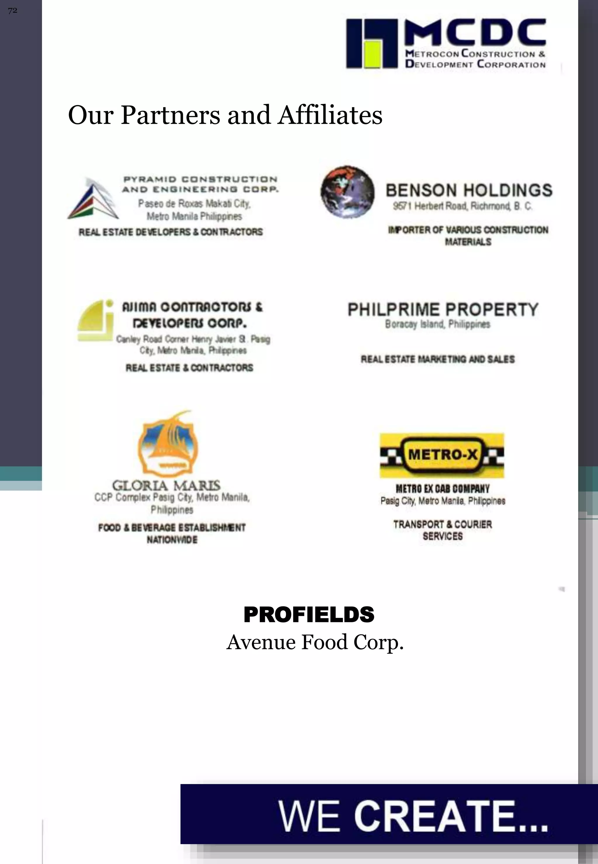 Our Partners and Affiliates
PROFIELDS
Avenue Food Corp.
72
 