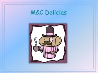 M&C Delicias 
 