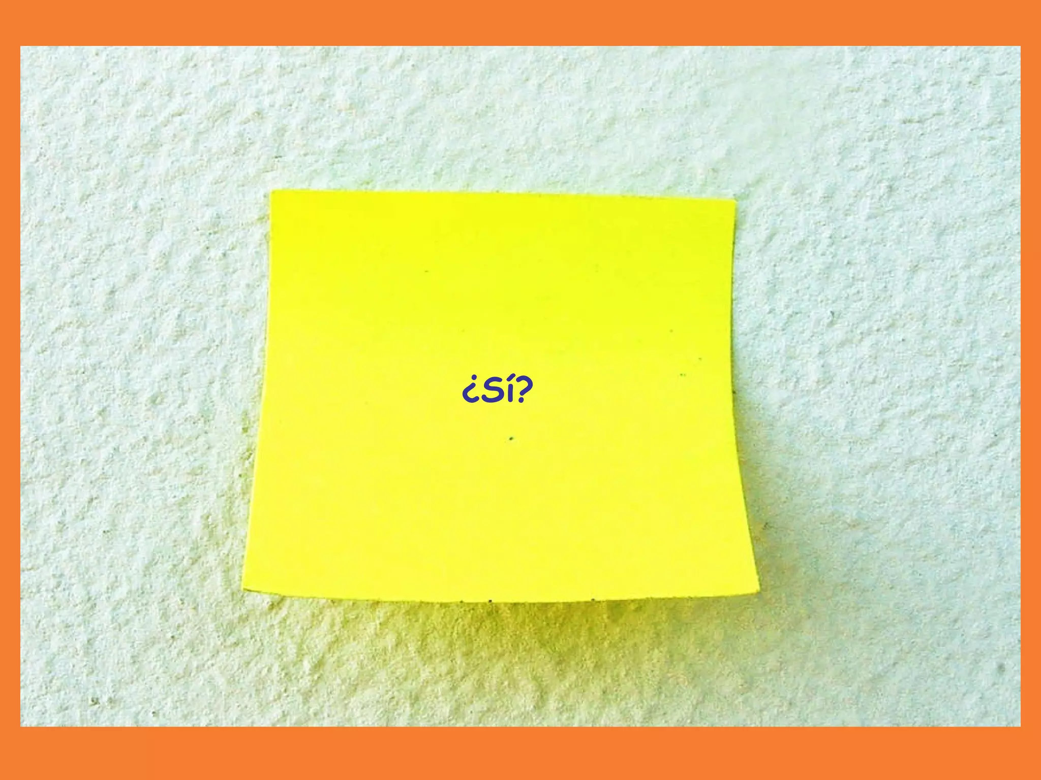 ¿Sí? 