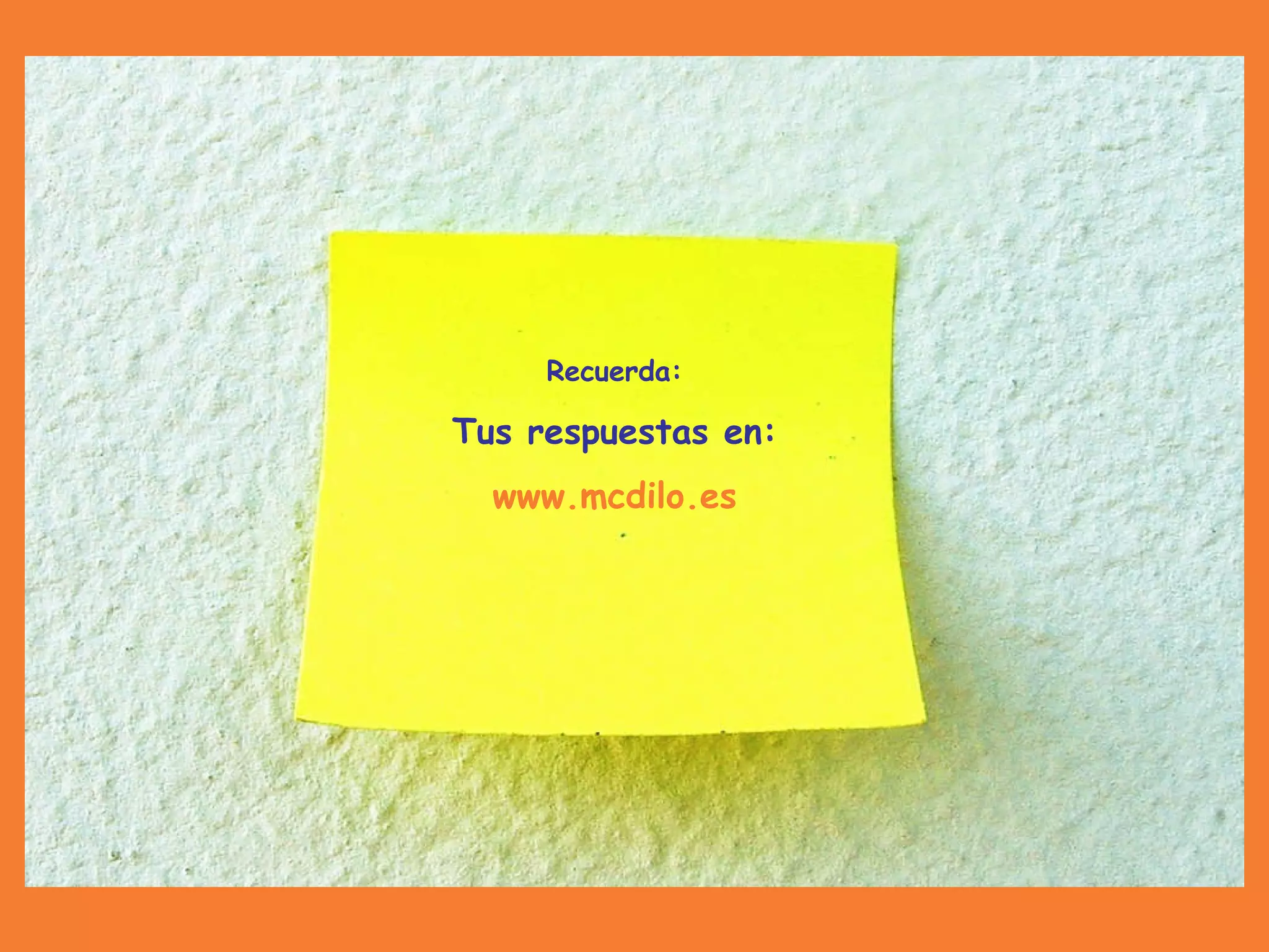 Recuerda: Tus respuestas en: www.mcdilo.es 