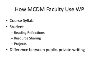 How MCDM Faculty Use WPCourse SyllabiStudentReading ReflectionsResource SharingProjectsDifference between public, private writing