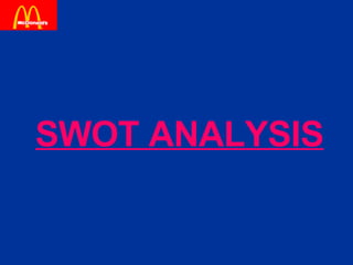 SWOT ANALYSIS 