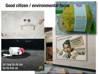 Good citizen / environmental focus 
 
