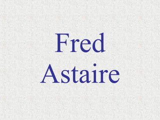 Fred Astaire 