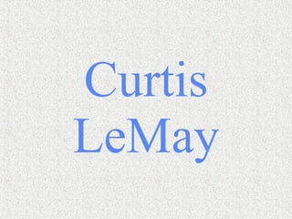 Curtis LeMay 