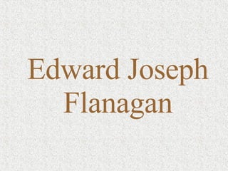 Edward Joseph Flanagan 