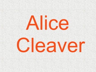Alice  Cleaver 