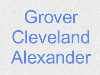 Grover Cleveland Alexander 