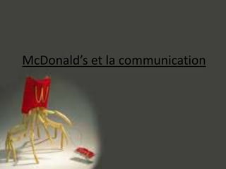 McDonald’s et la communication
 
