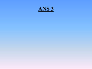 ANS 3
 