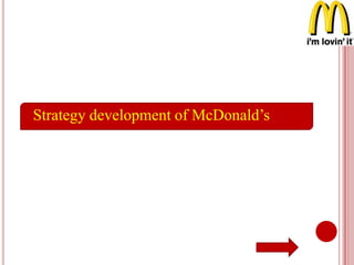 Strategy development of McDonald’s
 