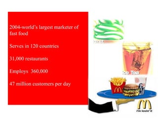 Actively Involver in many social activities like CHILD EDUCATION, PULSE POLIO etc.10/3/20116consumer behaviorIndian challenge40% vegetarians selections to suit Indian tastes.Respect for local culture-no beef or pork served.Soft serves and mc shakesare egglessRe-formulated own products using spices favored by Indians.Only vegetable oil used as cooking medium.