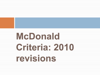 McDonald
Criteria: 2010
revisions
 