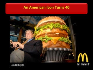 An American Icon Turns 40
Jim Delligatti
 