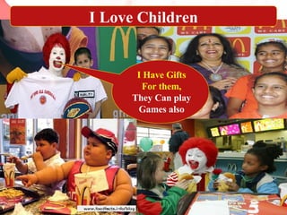 I Love Children I Have Gifts For them,  They Can play Games also 